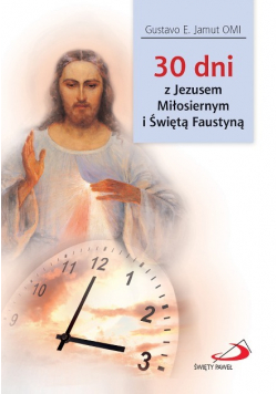 30 dni z Jezusem Miłosiernym i Świętą Faustyną