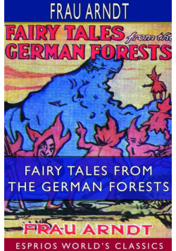 Fairy Tales From the German Forests (Esprios Classics)
