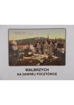 Wałbrzych na dawnej pocztówce