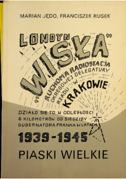 Londyn Wisła Piaski Wielkie 1939 - 1945