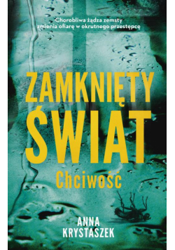Zamknięty świat. Chciwość