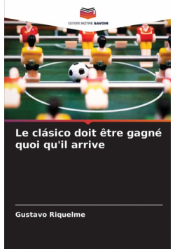 Le clásico doit être gagné quoi qu'il arrive