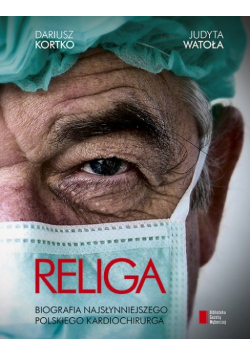 Religa, Biografia najsłynniejszego polskiego kardiochirurga