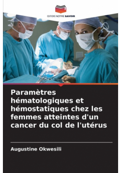 Paramètres hématologiques et hémostatiques chez les femmes atteintes d'un cancer du col de l'utérus