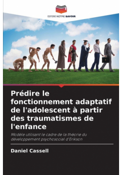Prédire le fonctionnement adaptatif de l'adolescent à partir des traumatismes de l'enfance
