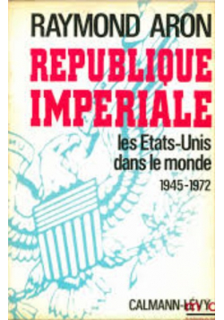 Republique Imperiale Les Etats - Unis Dans Le Monde 1945 - 1972
