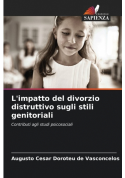 L'impatto del divorzio distruttivo sugli stili genitoriali