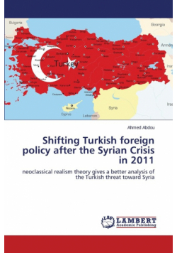 Shifting Turkish Foreign Policy After the Syrian Crisis in 2011