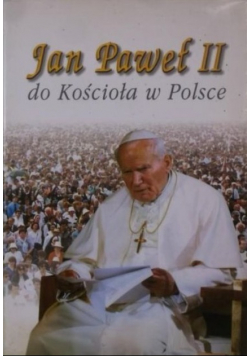 Jan Paweł II do Kościoła w Polsce