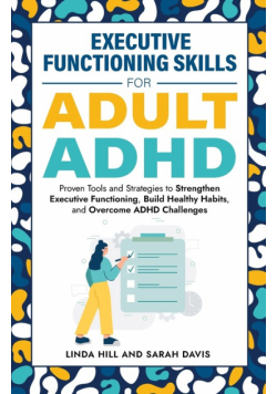 Executive Functioning Skills for Adult ADHD