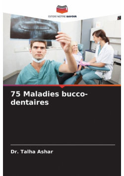 75 Maladies bucco-dentaires