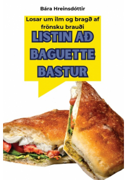 Listin Að Baguette Bastur