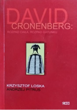 David Cronenberg: Rozpad ciała, rozpad gatunku