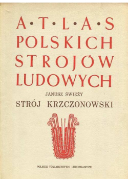 Atlas polskich strojów ludowych strój krzczonowski