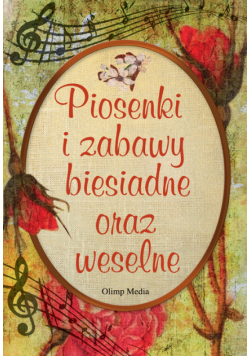 Piosenki i zabawy biesiadne oraz weselne