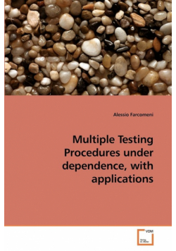 Multiple Testing Procedures under dependence, with applications