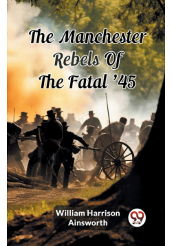 The Manchester Rebels Of The Fatal '45