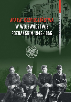Aparat bezpieczeństwa w województwie poznańskim (1945-1956)