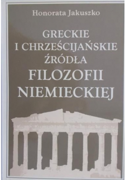 Greckie i chrześcijańskie źródła filozofii niemieckiej
