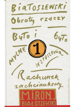 Białoszewski Utwory zebrane Tom 1 Obroty rzeczy