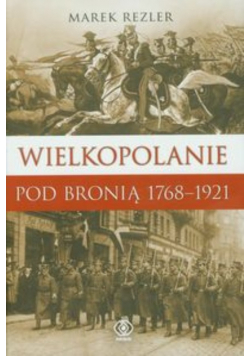 Wielkopolanie pod bronią 1766  1921