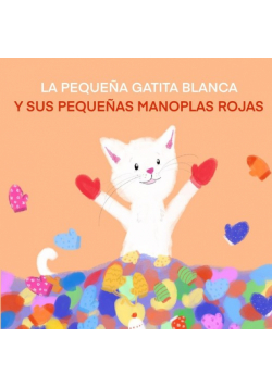 La Pequeña Gatita Blanca Y Sus Pequeñas  Manoplas Rojas