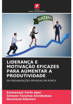 Liderança E Motivação Eficazes Para Aumentar A Produtividade