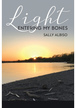 Light Entering My Bones