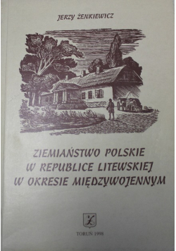 Ziemiaństwo polskie w Republice Litewskiej w okresie międzywojennym