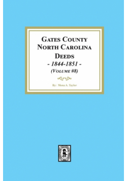 Gates County, North Carolina Deeds, 1844-1851. (Volume #8)