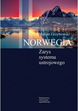 Norwegia Zarys systemu ustrojowego