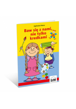 Baw się z nami nie tylko kredkami