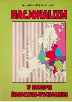 Nacjonalizm w Europie Środkowo -  Wschodniej