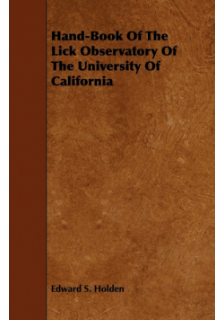 Hand-Book Of The Lick Observatory Of The University Of California