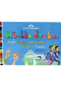 Wielka draka czyli druga ucieczka Fikołka i Bródki