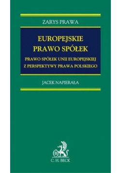 Europejskie prawo spółek Prawo spółek Unii Europejskiej z perspektywy prawa polskiego