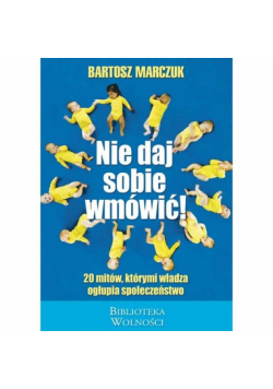Marczuk Bartosz - Nie daj sobie wmówić
