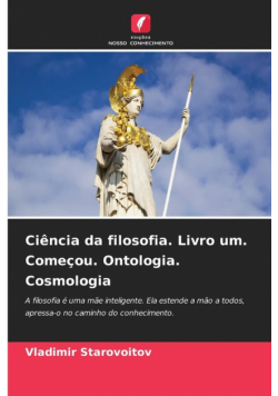 Ciência da filosofia. Livro um. Começou. Ontologia. Cosmologia