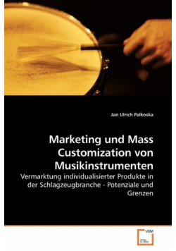 Marketing und Mass Customization von Musikinstrumenten
