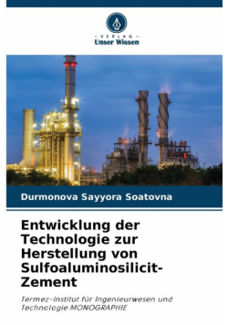Entwicklung der Technologie zur Herstellung von Sulfoaluminosilicit-Zement