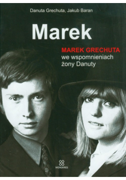 Marek Marek Grechuta we wspomnieniach żony Danuty