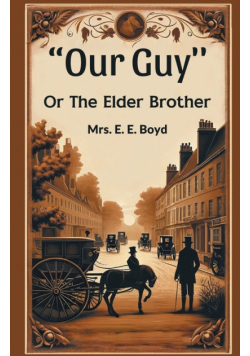 "OUR GUY'' Or The Elder Brother