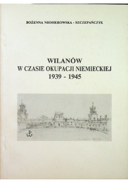 Wilanów w czasie okupacji niemieckiej 1939 - 1945