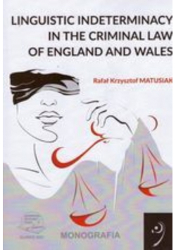 Linguistic Indeterminacy In The Criminal Law Of England And Wales