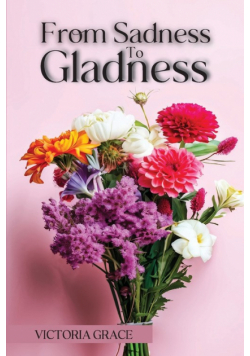 From Sadness To Gladness