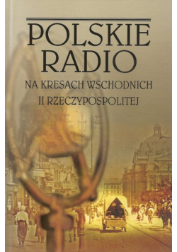 Polskie Radio na Kresach Wschodnich II Rzeczypospolitej