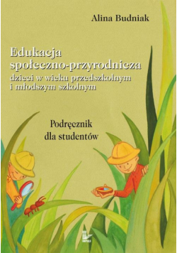 Edukacja społeczno-przyrodnicza dzieci w wieku przedszkolnym i młodszym szkolnym