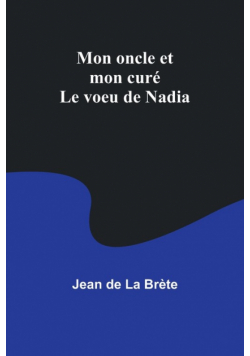 Mon oncle et mon curé; Le voeu de Nadia