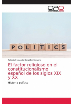 El factor religioso en el constitucionalismo español de los siglos XIX y XX