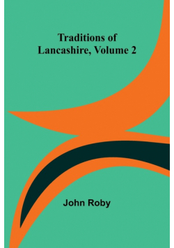 Traditions of Lancashire, Volume 2